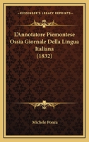 L'Annotatore Piemontese Ossia Giornale Della Lingua Italiana (1832) 1166781674 Book Cover