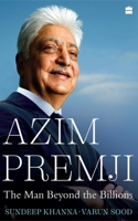 Azim Premji: The Man Beyond the Billions 9354894496 Book Cover