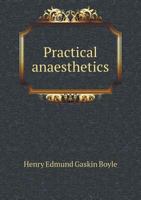 Practical Anaesthetics 1141174332 Book Cover