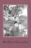 Silent thoughts of Me 1548139483 Book Cover