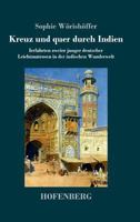 Kreuz und quer durch Indien: Irrfahrten zweier junger deutscher Leichtmatrosen in der indischen Wunderwelt 3743723158 Book Cover