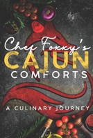 Chef Foxxy's Cajun Comforts a Culinary Journey B0CW7NPZDV Book Cover