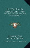 Beitr�ge Zur Geschichte Der Deutschen Sprache Und Literatur, 1885, Vol. 10 (Classic Reprint) 1168491002 Book Cover