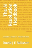 The AI Revolution Handbook: A Leader’s Guide to Transformation B0DSKKB5L2 Book Cover