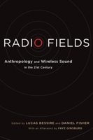 Radio Fields: Anthropology and Wireless Sound in the 21st Century 0814738192 Book Cover