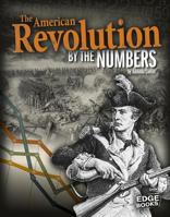 The American Revolution by the Numbers 1491442948 Book Cover