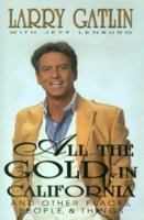 All the Gold in California and Other People, Places, & Things