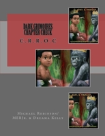Dark Grimoires Chapter Check: C.R.R.O.C 1536961353 Book Cover