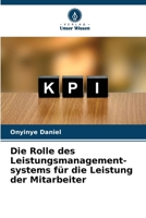 Die Rolle des Leistungsmanagement- systems für die Leistung der Mitarbeiter (German Edition) 6208372917 Book Cover