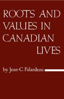 Roots and Values in Canadian Lives.. 1015239773 Book Cover