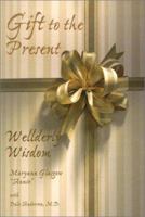 A Gift to the Present: Wellderly Wisdom 1931646252 Book Cover