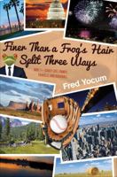 Finer Than a Frog's Hair Split Three Ways: Way 1 -- Early Life, Family, Travels, and Baseball 1621472019 Book Cover
