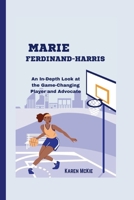 MARIE FERDINAND-HARRIS: An In-Depth Look at the Game-Changing Player and Advocate B0CT61XC1C Book Cover
