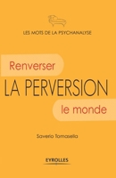 La perversion: Renverser le monde. (French Edition) 2212546939 Book Cover