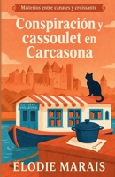 Conspiración y cassoulet en Carcasona (Misterios Entre Canales Y Croissants) (Spanish Edition) 919023295X Book Cover