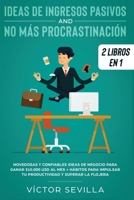 Ideas de Ingresos Pasivos y No M?s Procrastinaci?n 2 Libros En 1 : Novedosas y Confiables Ideas de Negocio para Ganar $10,000 USD Al Mes + H?bitos para Impulsar Tu Productividad y Superar la Flojera 1648660290 Book Cover