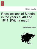 Recollections of Siberia in the Years 1840 and 1841 1241342342 Book Cover