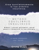 METODO EQUILIBRIO INSULINICO: Crea quotidianamente la tua armonia insulinica. B0FTV1S38G Book Cover