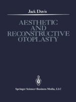 Aesthetic and Reconstructive Otoplasty: Under the Auspices of the Alfredo and Amalia Lacroze de Fortabat Foundation 1461564085 Book Cover