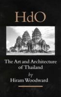 The Art and Architecture of Thailand: From Prehistoric Times Through the Thirteenth Century 9004121374 Book Cover