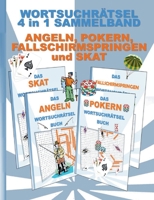 Wortsuchrätsel 4 in 1 Sammelband Angeln, Pokern, Fallschirmspringen und Skat: Rätsel Rätselbuch Suchsel Worträtsel Sport Radfahren Reiten Spielen ... Umschreibung Umschreibu 3755700875 Book Cover