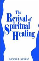 The Revival of Spiritual Healing 1401044298 Book Cover