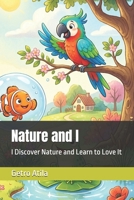Nature and I: I Discover Nature and Learn to Love It B0HGGD5MRR Book Cover