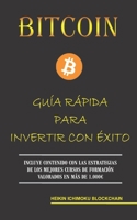 Bitcoin. Gu�a R�pida Para Invertir Con �xito B09KNCWZ83 Book Cover