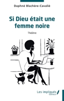 Si Dieu était une femme noire (French Edition) B0DKH92JSL Book Cover