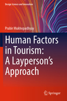 Human Factors in Tourism: A Layperson's Approach 9819970652 Book Cover
