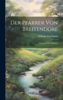 Der Pfarrer Von Breitendorf: Roman in Zwei B�nden 1022834231 Book Cover