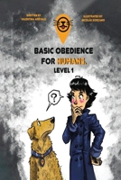 Basic Obedience For Humans: Level 1 1807190498 Book Cover