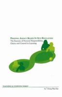 Personal Agency Beliefs in Self-Regulation: The Exercise of Personal Responsibility, Choice, and Control in Learning 981210321X Book Cover