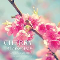 Cherry Blossoms Calendar 2018: 16 Month Calendar 1978321465 Book Cover