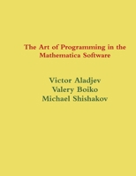 The Art of Programming in the Mathematica System 1365560732 Book Cover