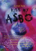 Kiss My ASBO 0957253524 Book Cover