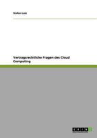 Vertragsrechtliche Fragen des Cloud Computing 3640924908 Book Cover