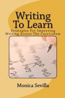 Writing To Learn: Strategies For Improving Writing Across The Curriculum 1466418001 Book Cover