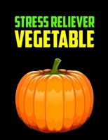 Stress Reliever Vegetable: Awesome Veggies Pattern Adult Coloring Book B087SGBBH1 Book Cover