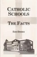 Catholic Schools--The Facts 0931779138 Book Cover