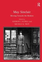 May Sinclair: Moving Towards the Modern 0754654664 Book Cover