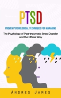 Ptsd: Proven Psychological Techniques for Managing 1777199670 Book Cover
