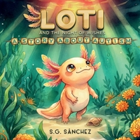 Loti and the Night of Wishes: A Story About Autism 1971239046 Book Cover