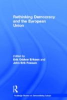 Rethinking Democracy and the European Union (Routledge Studies on Democratising Europe) 0415690722 Book Cover