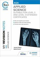 My Revision Notes: AQA Applied Science: Suitable for Level 3 and Level 3 Extended Certificates 1398317624 Book Cover