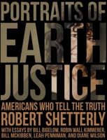 Portraits of Earth Justice: Americans Who Tell the Truth 1613321872 Book Cover
