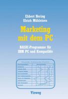 Marketing Mit Dem PC: Mit 16 Basic-Programmen Fur IBM PC Und Kompatible 3528045213 Book Cover