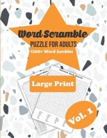 Word Scramble Puzzle for Adults: 1200 Word Jumbles - Exercise for your brain - Gift for Puzzle Junkies (Vol. 1) B08TYJNY7W Book Cover
