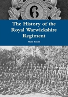 The History of the Royal Warwickshire Regiment 1291821198 Book Cover
