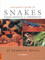 Everyone's Guide to Snakes, Other Reptiles & Amphibians of Southern Africa 1868724883 Book Cover